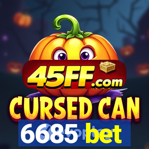 6685 bet